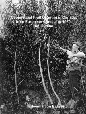 cover image of Commercial Fruit Growing in Canada, from European Contact to 1930